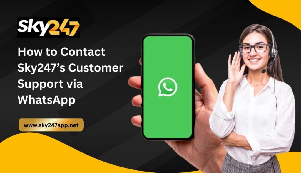 How to Contact Sky247’s Customer Support via WhatsApp