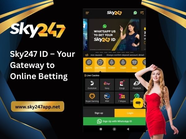 Sky247 ID – Your Gateway to Online Betting​