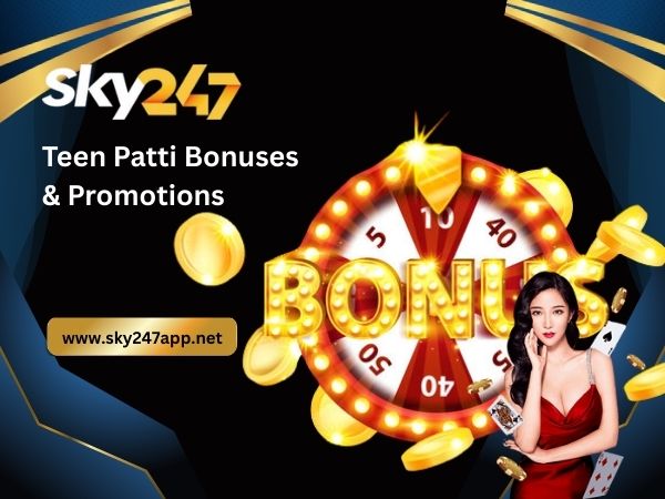 Teen Patti Bonuses & Promotions